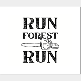 Run Forest Run Lumberjack Chainsaw Posters and Art